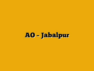 AO – Jabalpur