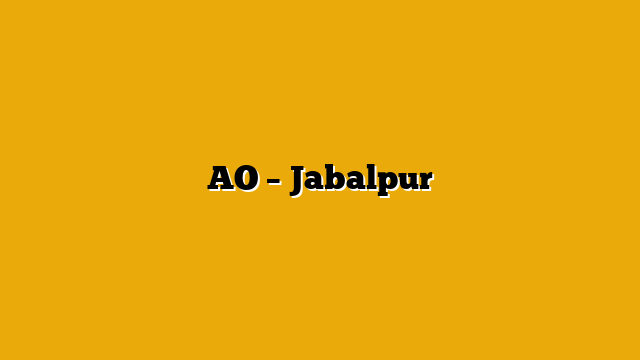 AO – Jabalpur