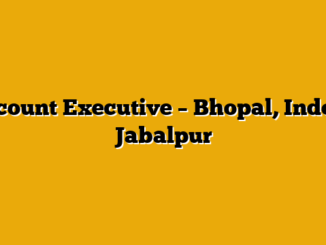 Account Executive – Bhopal, Indore, Jabalpur
