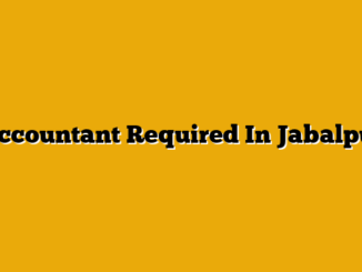 Accountant Required In Jabalpur