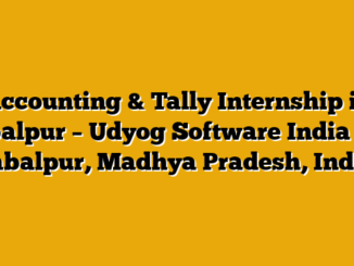 Accounting & Tally Internship in Jabalpur – Udyog Software India Ltd Jabalpur, Madhya Pradesh, India