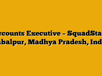 Accounts Executive – SquadStack Jabalpur, Madhya Pradesh, India