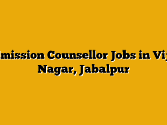Admission Counsellor Jobs in Vijay Nagar, Jabalpur
