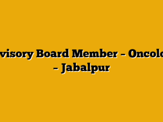 Advisory Board Member – Oncology – Jabalpur