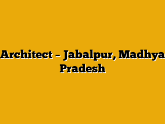 Architect – Jabalpur, Madhya Pradesh