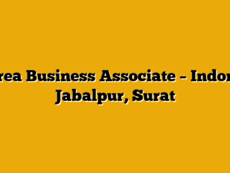 Area Business Associate – Indore, Jabalpur, Surat