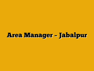 Area Manager – Jabalpur