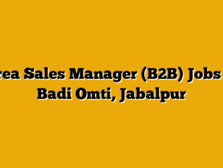 Area Sales Manager (B2B) Jobs in Badi Omti, Jabalpur