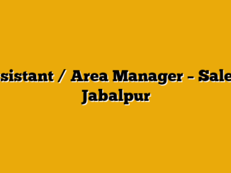 Assistant / Area Manager – Sales – Jabalpur