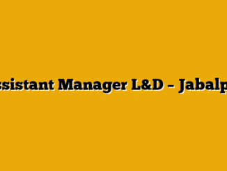 Assistant Manager L&D – Jabalpur