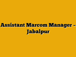 Assistant Marcom Manager – Jabalpur