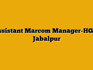 Assistant Marcom Manager-HGI – Jabalpur