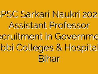 BPSC Sarkari Naukri 2025: Assistant Professor Recruitment in Government Tibbi Colleges & Hospitals, Bihar