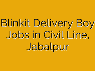 Blinkit Delivery Boy Jobs in Civil Line, Jabalpur
