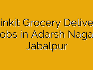 Blinkit Grocery Delivery Jobs in Adarsh Nagar, Jabalpur