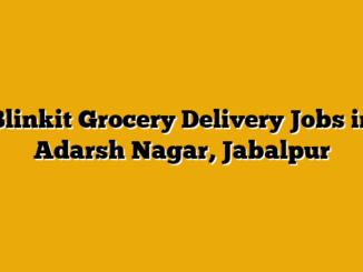 Blinkit Grocery Delivery Jobs in Adarsh Nagar, Jabalpur