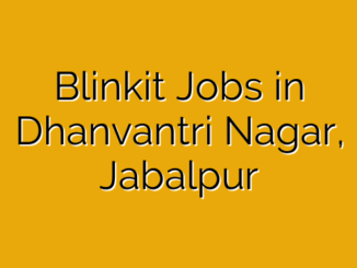 Blinkit Jobs in Dhanvantri Nagar, Jabalpur
