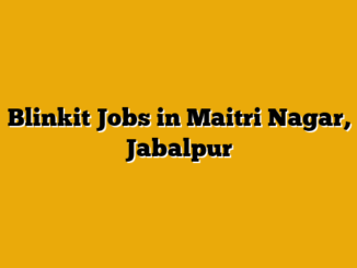 Blinkit Jobs in Maitri Nagar, Jabalpur