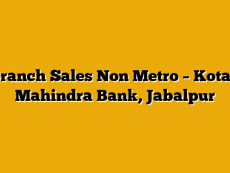 Branch Sales Non Metro  – Kotak Mahindra Bank, Jabalpur