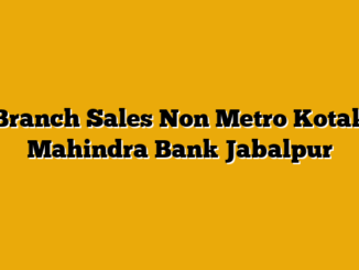 Branch Sales Non Metro  Kotak Mahindra Bank Jabalpur