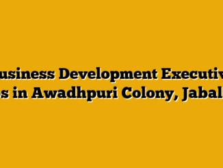 Business Development Executive Jobs in Awadhpuri Colony, Jabalpur