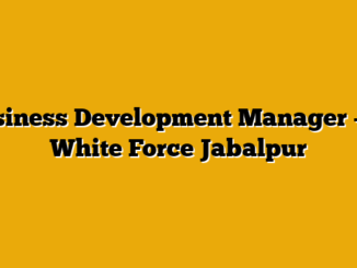 Business Development Manager – IT  White Force Jabalpur