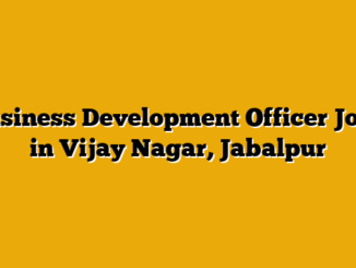 Business Development Officer Jobs in Vijay Nagar, Jabalpur