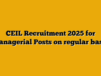 CEIL Recruitment 2025 for Managerial Posts on regular basis