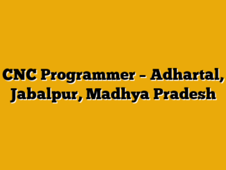 CNC Programmer – Adhartal, Jabalpur, Madhya Pradesh
