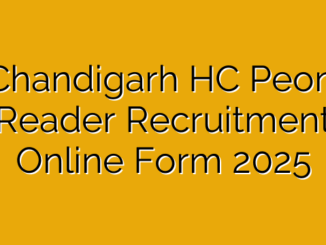 Chandigarh HC Peon, Reader Recruitment Online Form 2025