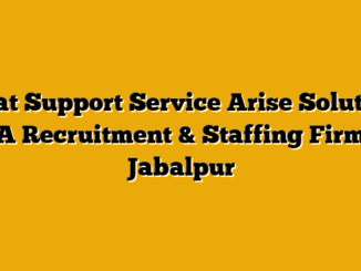 Chat Support Service  Arise Solution (A Recruitment & Staffing Firm) Jabalpur
