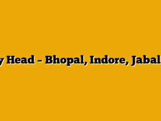 City Head – Bhopal, Indore, Jabalpur