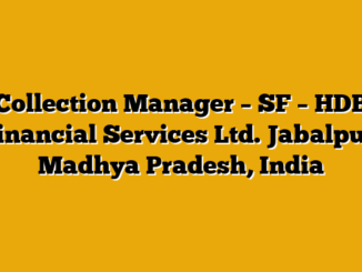 Collection Manager – SF – HDB Financial Services Ltd. Jabalpur, Madhya Pradesh, India