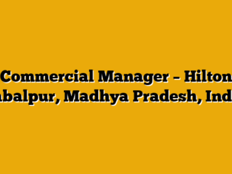 Commercial Manager – Hilton Jabalpur, Madhya Pradesh, India