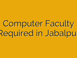 Computer Faculty Required in Jabalpur