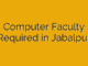 Computer Faculty Required in Jabalpur