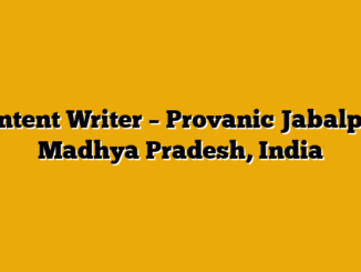 Content Writer – Provanic Jabalpur, Madhya Pradesh, India