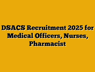DSACS Recruitment 2025 for Medical Officers, Nurses, Pharmacist
