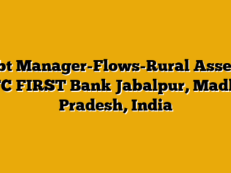 Debt Manager-Flows-Rural Assets – IDFC FIRST Bank Jabalpur, Madhya Pradesh, India