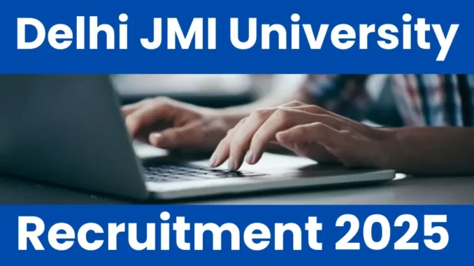 Delhi-JMI-University-Recruitment-2025-1024x576-1