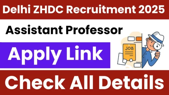 Delhi-ZHDC-Assistant-Professor-Recruitment-2025-1024x576-1
