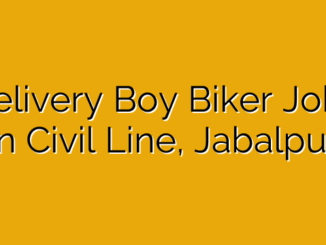 Delivery Boy Biker Jobs in Civil Line, Jabalpur