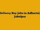 Delivery Boy Jobs in Adhartal, Jabalpur