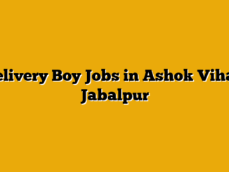Delivery Boy Jobs in Ashok Vihar, Jabalpur