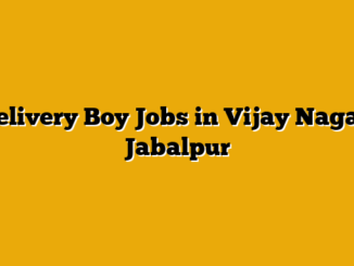 Delivery Boy Jobs in Vijay Nagar, Jabalpur