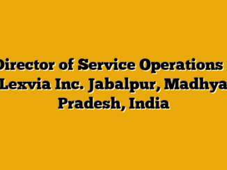 Director of Service Operations – Lexvia Inc. Jabalpur, Madhya Pradesh, India