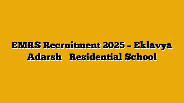 EMRS Recruitment 2025 – Eklavya Adarsh ​​Residential School