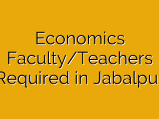 Economics Faculty/Teachers Required in Jabalpur