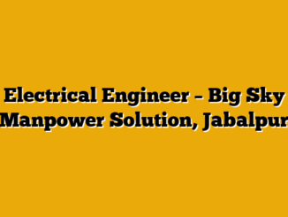 Electrical Engineer – Big Sky Manpower Solution, Jabalpur