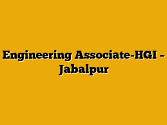 Engineering Associate-HGI – Jabalpur